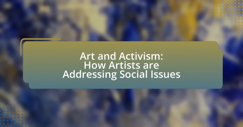 Art and Activism: How Artists are Addressing Social Issues
