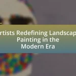 Artists Redefining Landscape Painting in the Modern Era