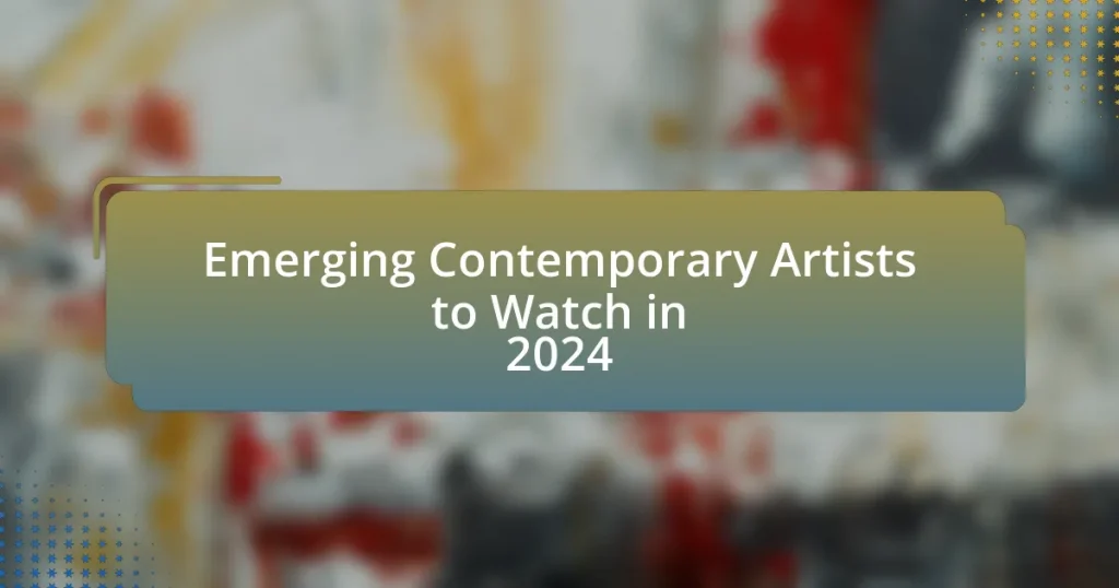 Emerging Contemporary Artists to Watch in 2024
