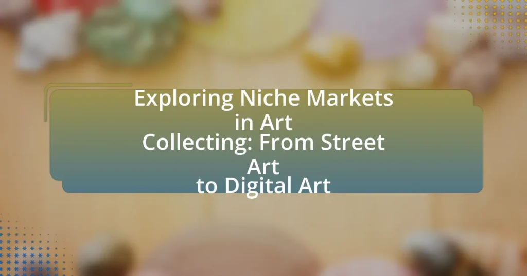 Exploring Niche Markets in Art Collecting: From Street Art to Digital Art