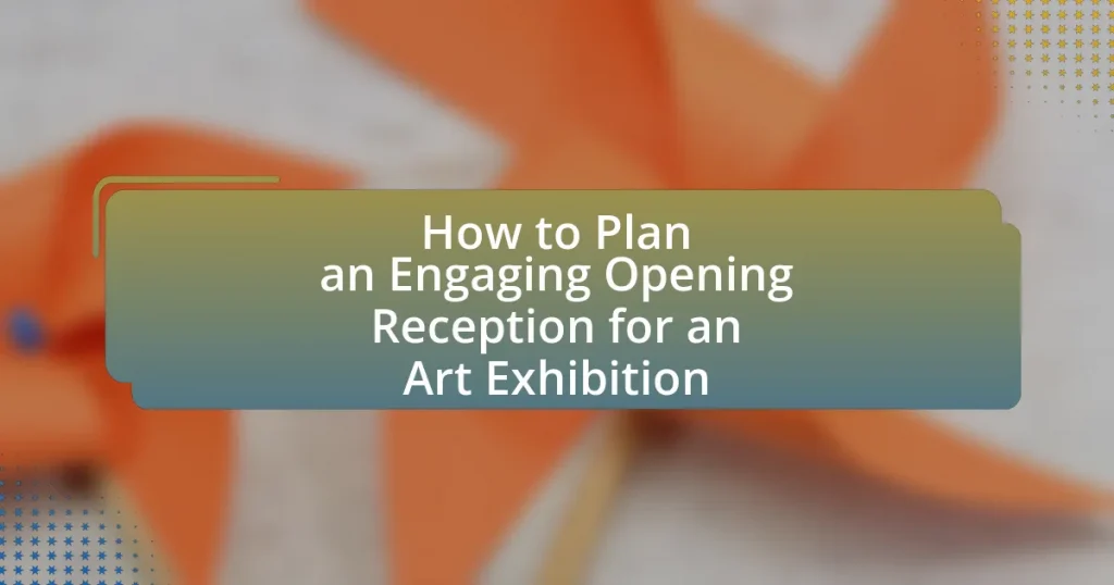 How to Plan an Engaging Opening Reception for an Art Exhibition