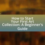 How to Start Your First Art Collection: A Beginner’s Guide