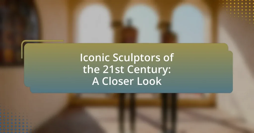 Iconic Sculptors of the 21st Century: A Closer Look