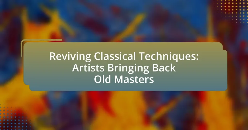 Reviving Classical Techniques: Artists Bringing Back Old Masters