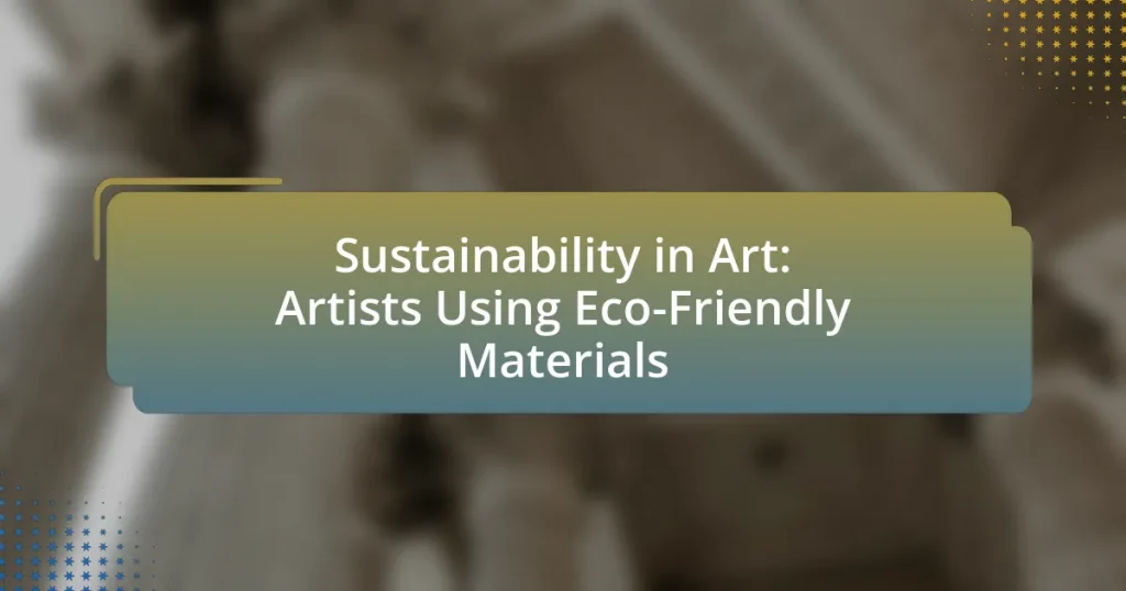 Sustainability in Art: Artists Using Eco-Friendly Materials