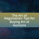 The Art of Negotiation: Tips for Buying Art at Auctions