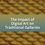 The Impact of Digital Art on Traditional Galleries