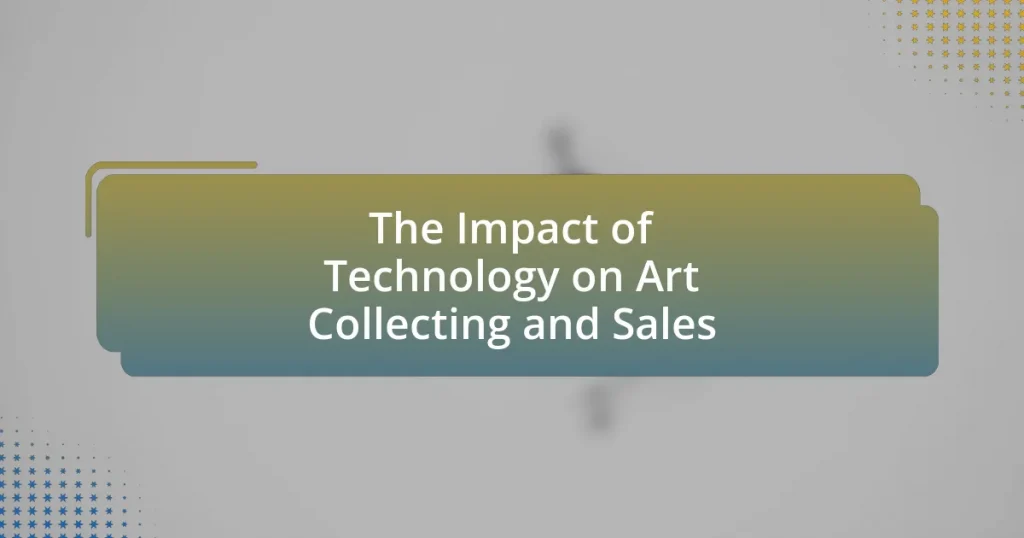 The Impact of Technology on Art Collecting and Sales