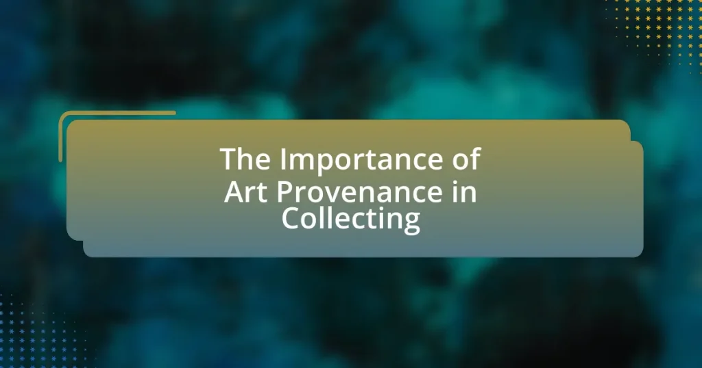 The Importance of Art Provenance in Collecting