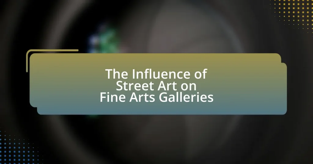 The Influence of Street Art on Fine Arts Galleries