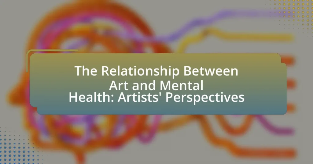 The Relationship Between Art and Mental Health: Artists’ Perspectives