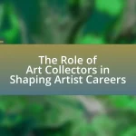 The Role of Art Collectors in Shaping Artist Careers