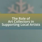 The Role of Art Collectors in Supporting Local Artists