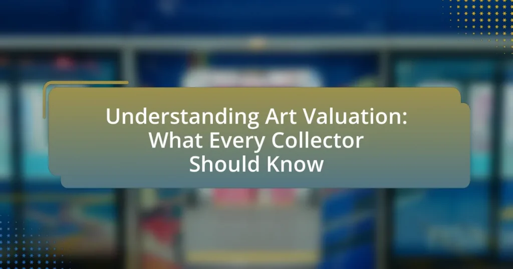 Understanding Art Valuation: What Every Collector Should Know