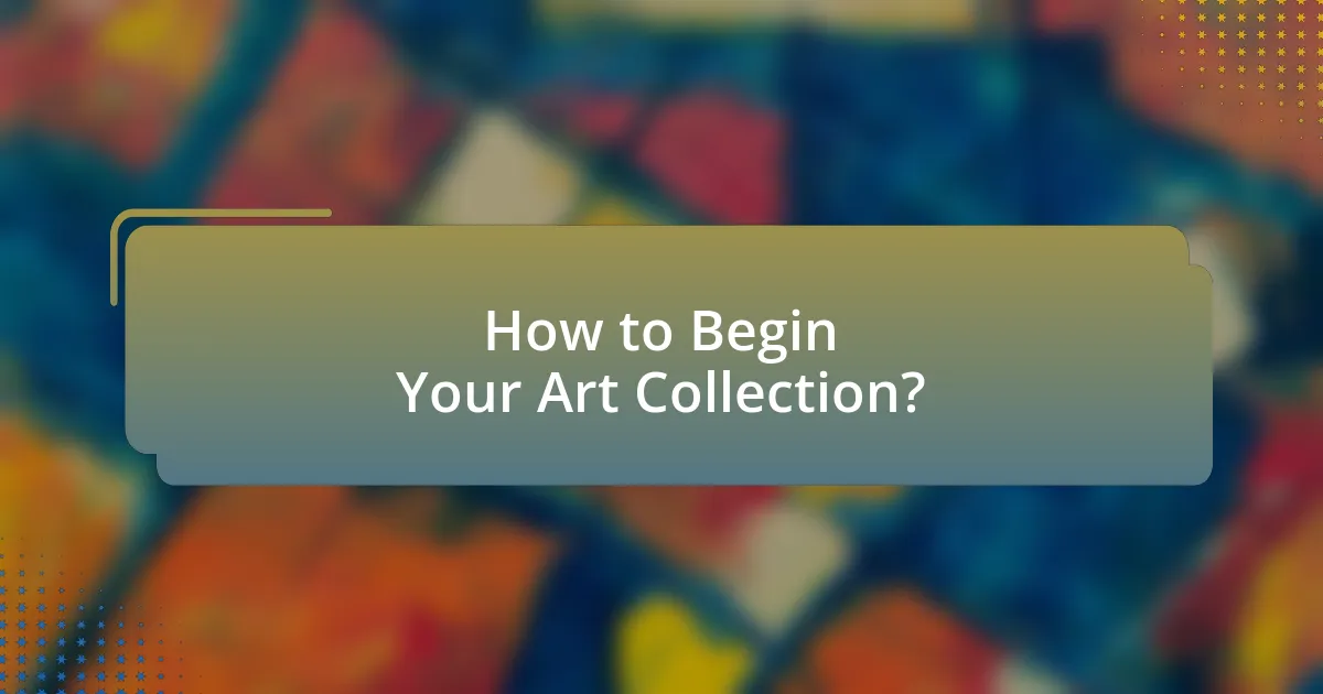 How to Begin Your Art Collection?
