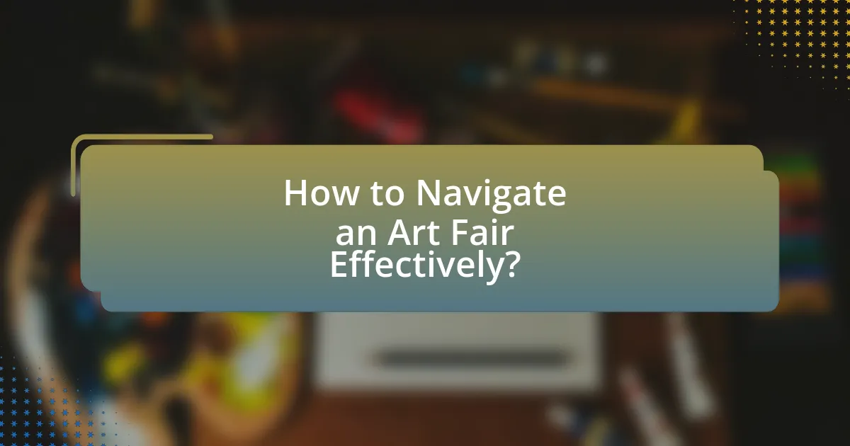 How to Navigate an Art Fair Effectively?