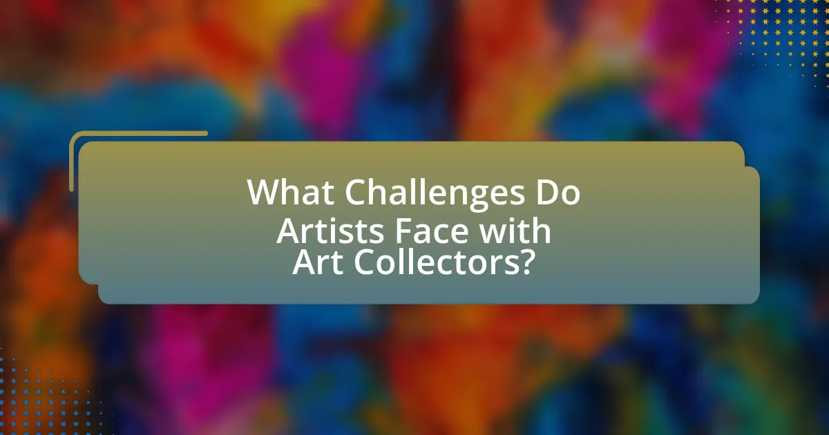 What Challenges Do Artists Face with Art Collectors?