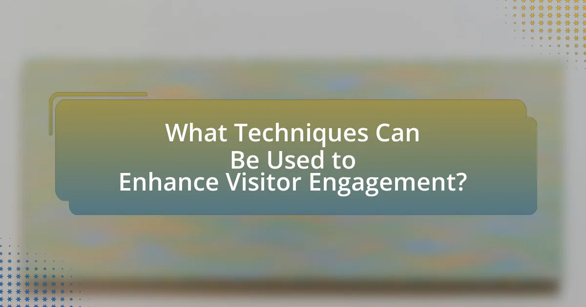 What Techniques Can Be Used to Enhance Visitor Engagement?