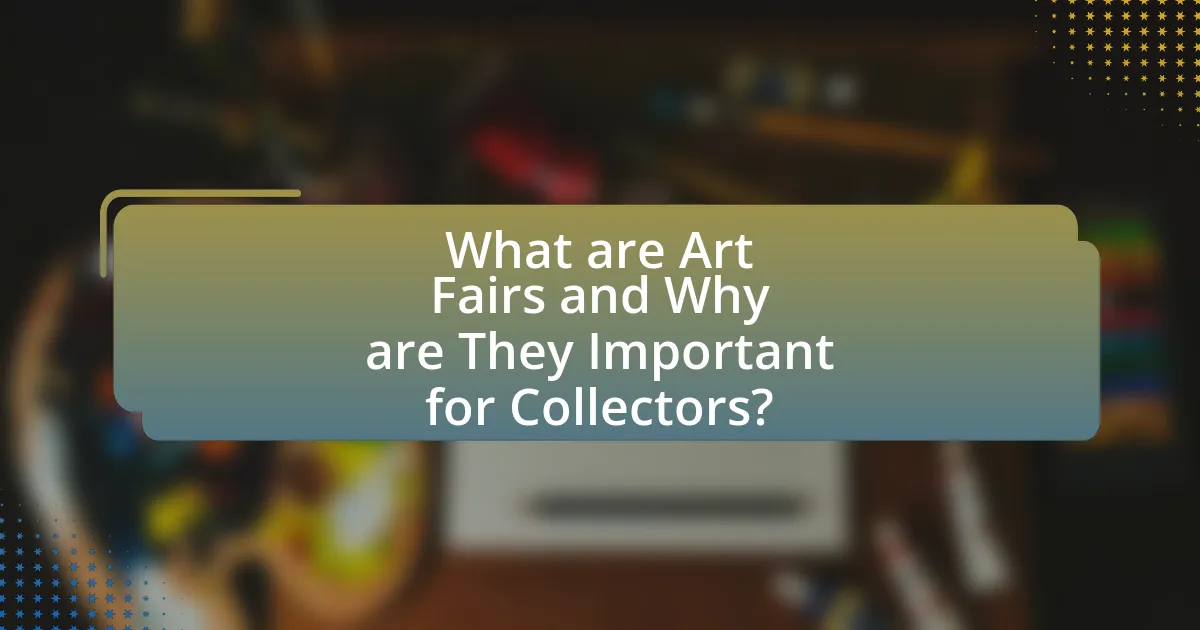What are Art Fairs and Why are They Important for Collectors?