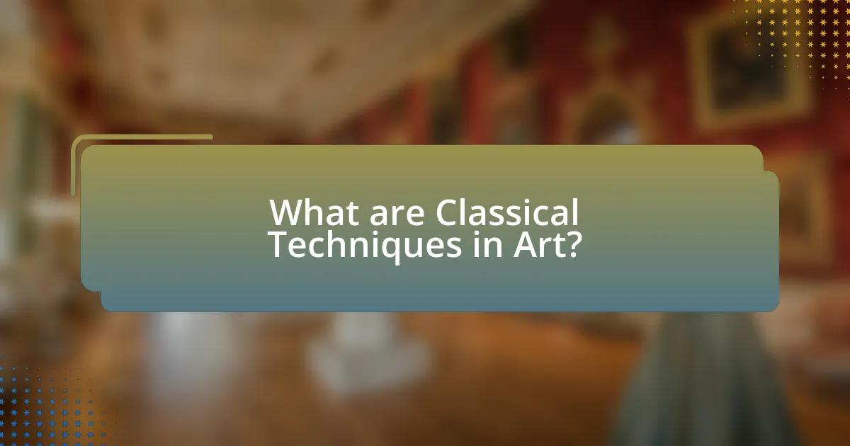 What are Classical Techniques in Art?