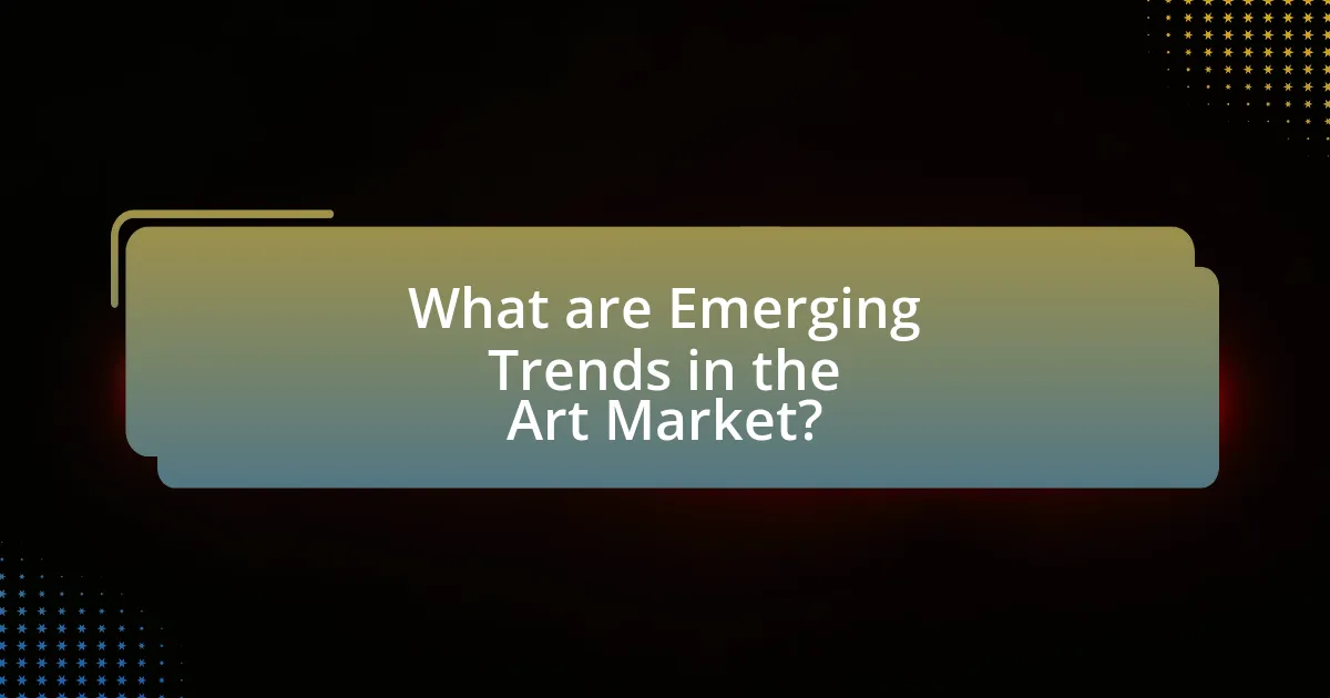 What are Emerging Trends in the Art Market?