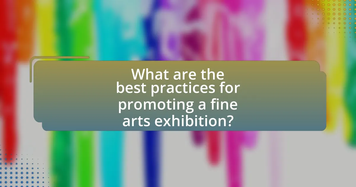 What are the best practices for promoting a fine arts exhibition?