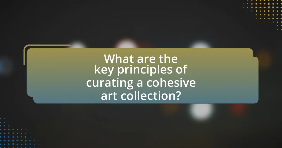What are the key principles of curating a cohesive art collection?