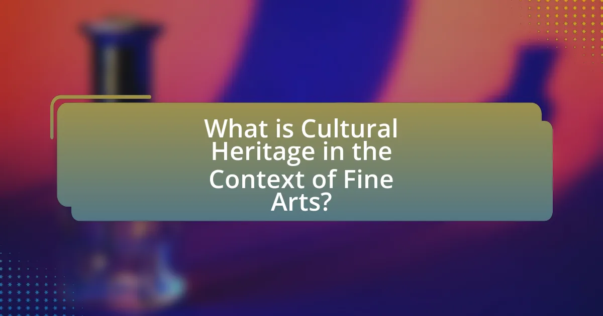 What is Cultural Heritage in the Context of Fine Arts?