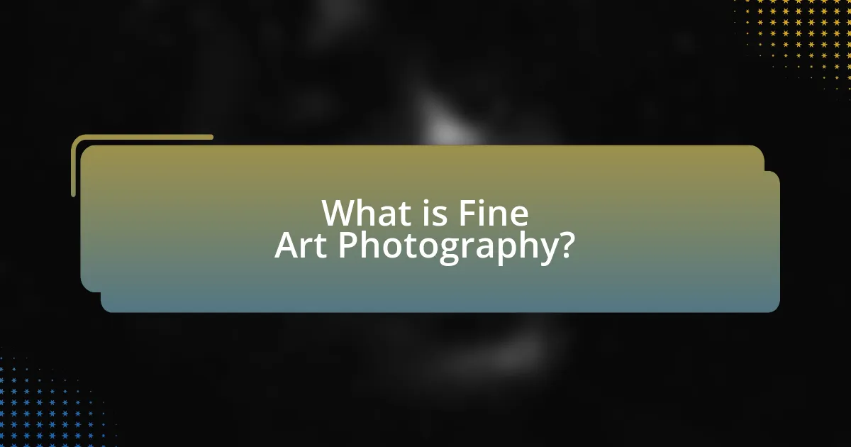 What is Fine Art Photography?
