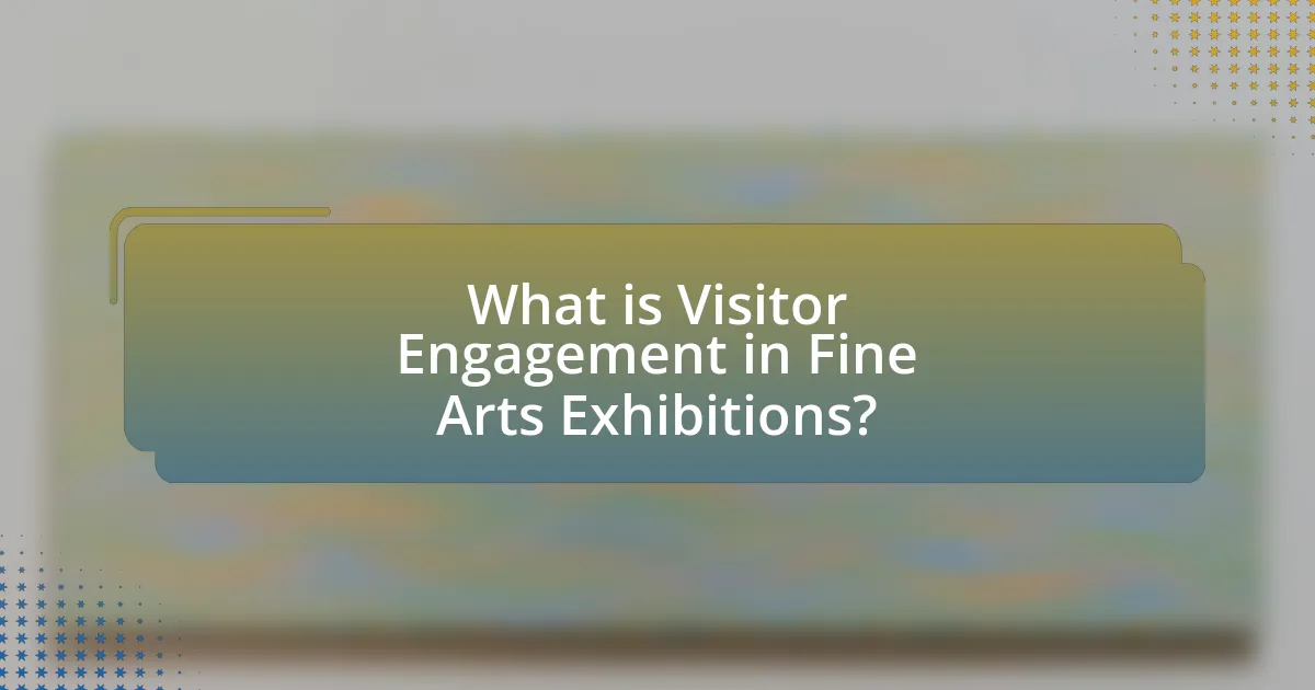 What is Visitor Engagement in Fine Arts Exhibitions?