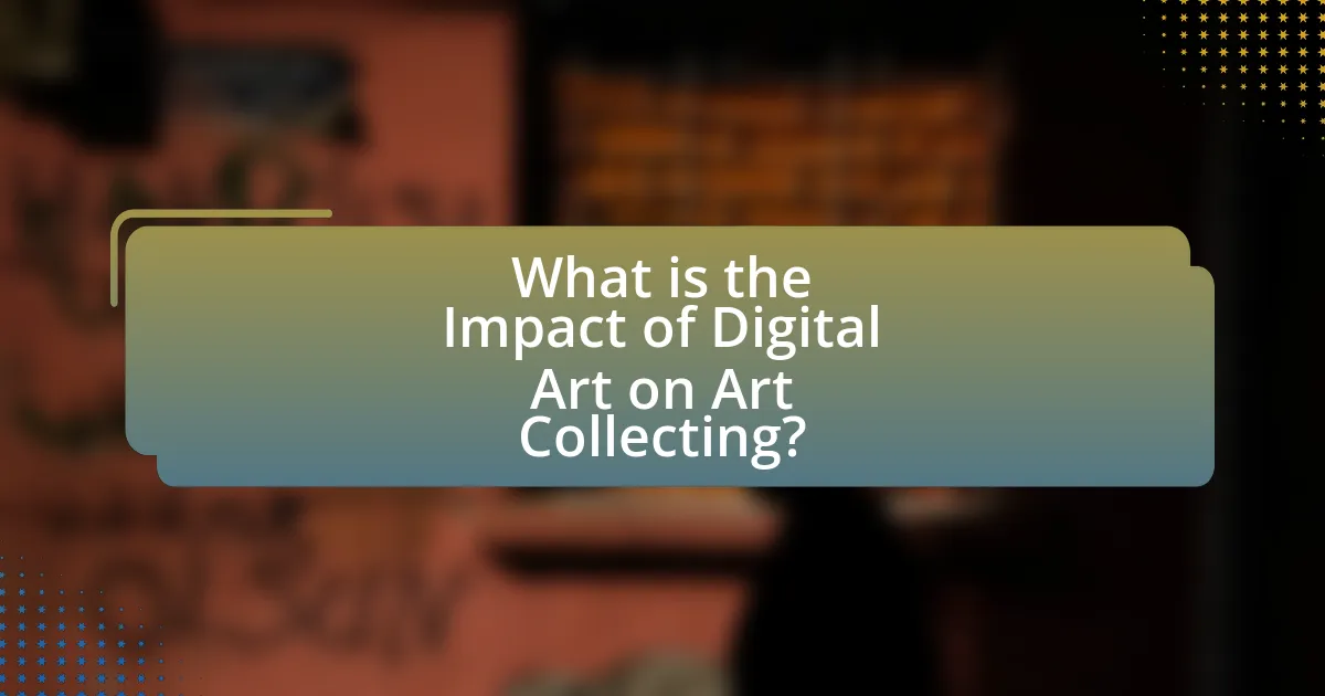 What is the Impact of Digital Art on Art Collecting?