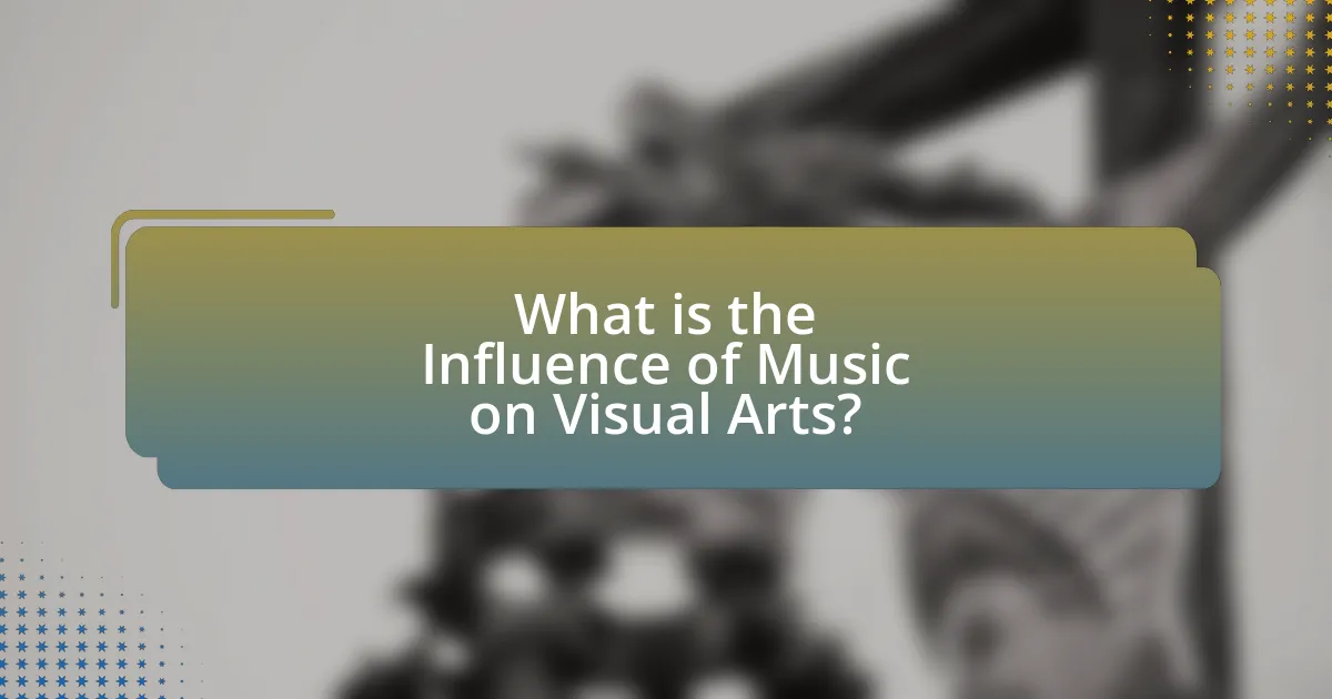 What is the Influence of Music on Visual Arts?