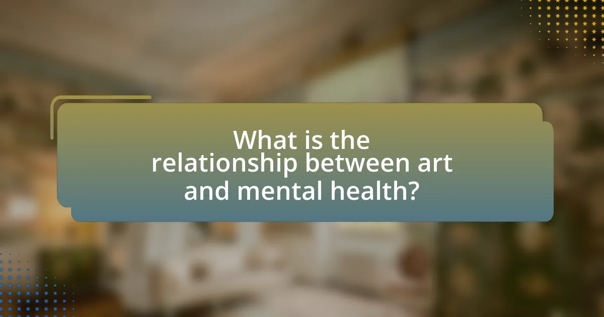 What is the relationship between art and mental health?