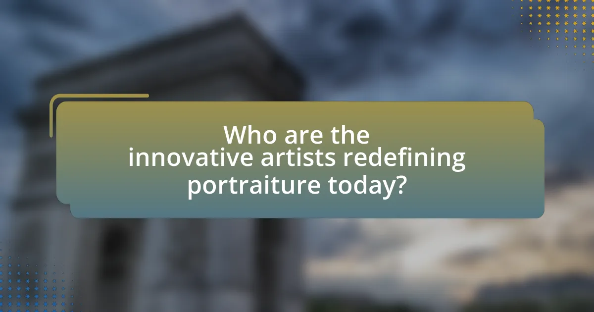 Who are the innovative artists redefining portraiture today?